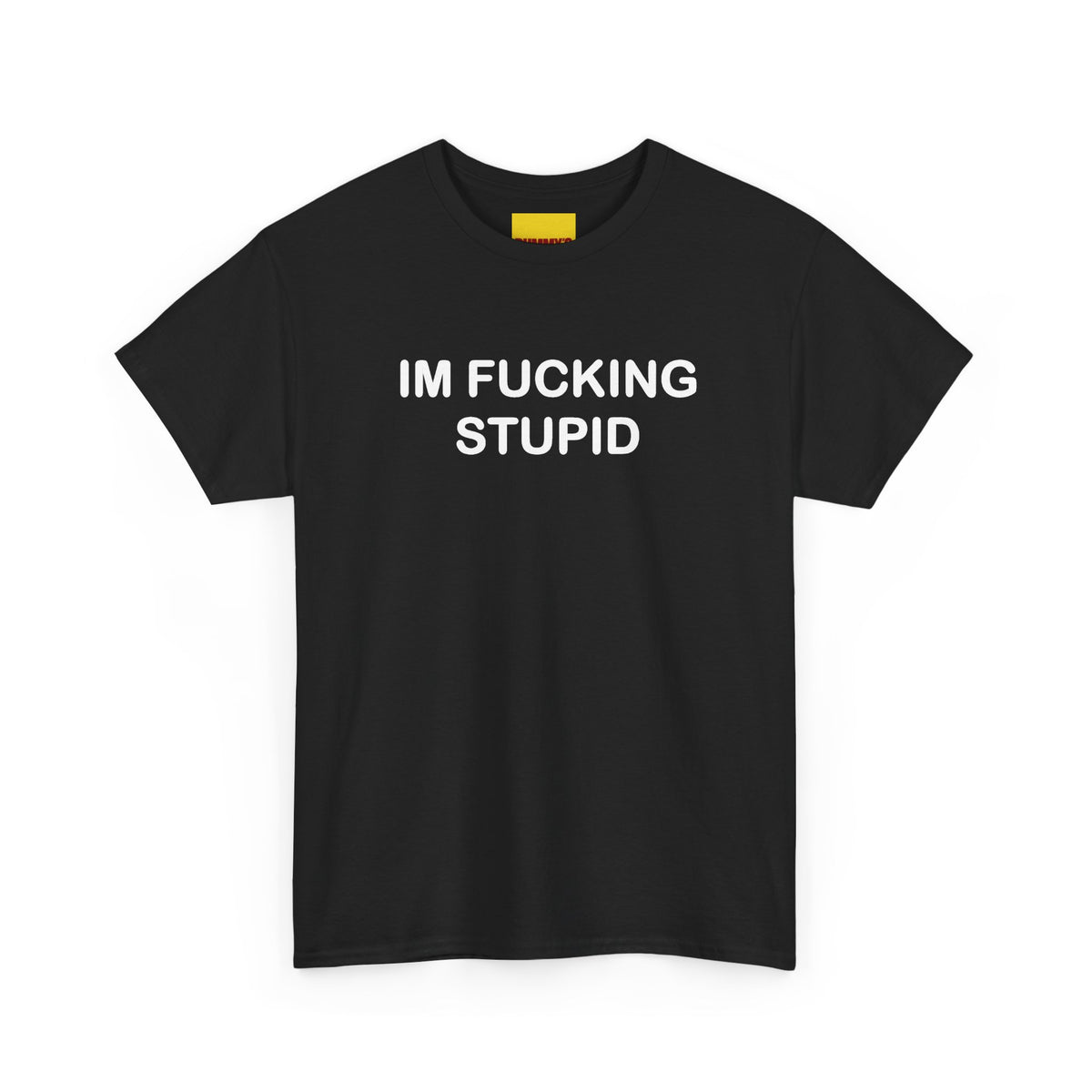 I’M F****** STUPID