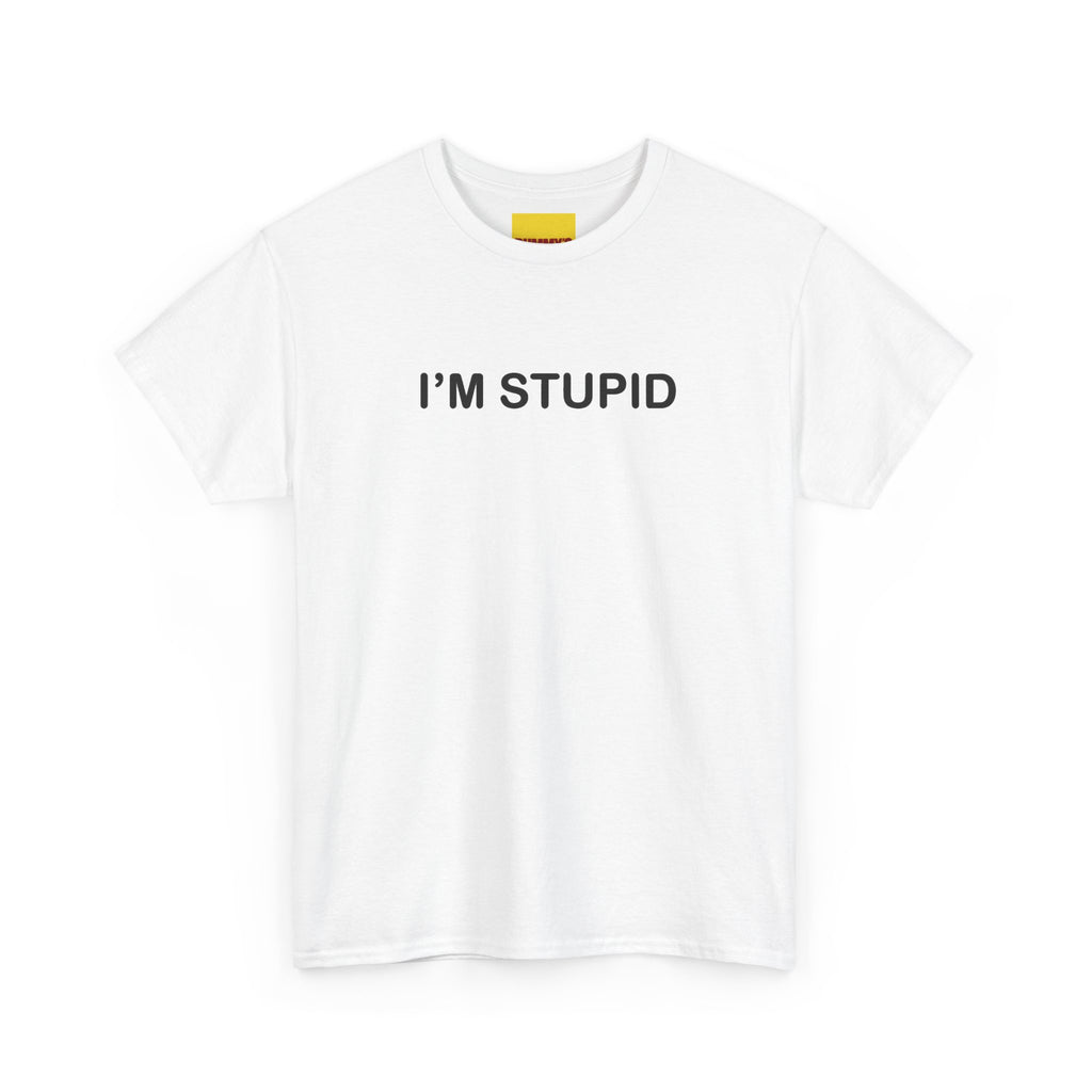 I'm Stupid