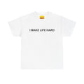 I Make Life Hard
