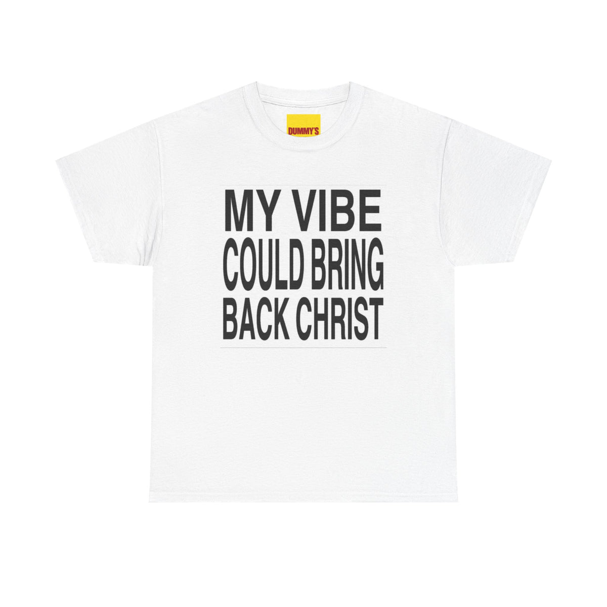 My Vibe Could Bring Back Christ