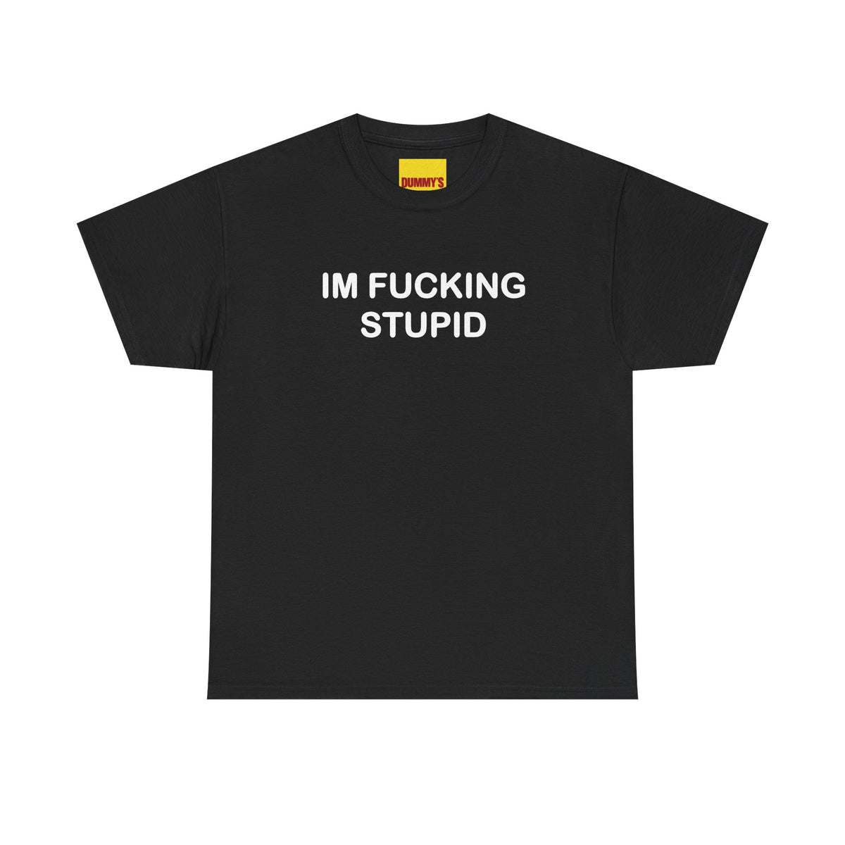I’M F****** STUPID